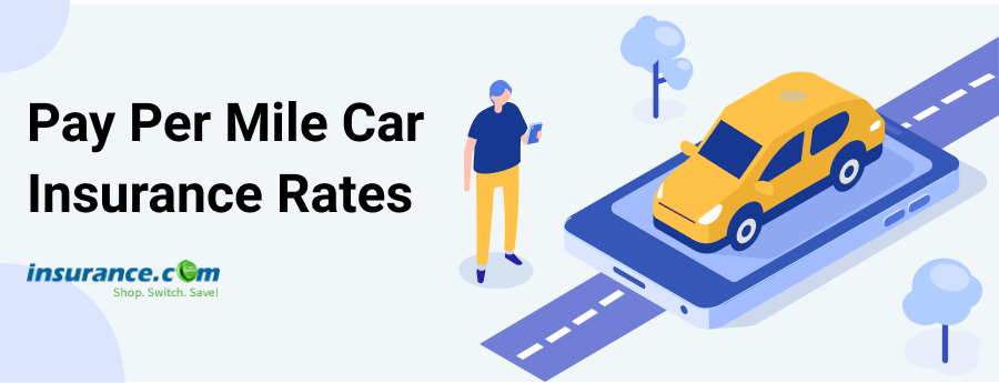 Pay per mile car insurance - A Complete Guide 